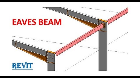 #5. Portal Frame Modelling and Detailing in Revit - EAVES BEAM