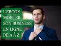 Lebook pour monter votre business en ligne de a  z