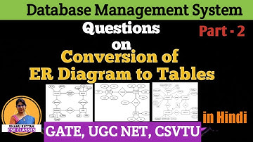 L2.9 Questions on ER Diagrams Conversion to Tables | Part 2 | ER Model to Relation Model | DBMS