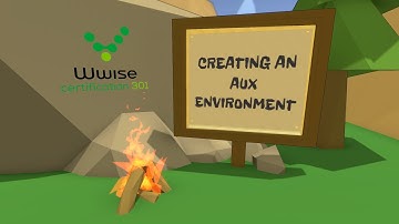 Wwise 301 L6-01 | Creating an Aux Environment