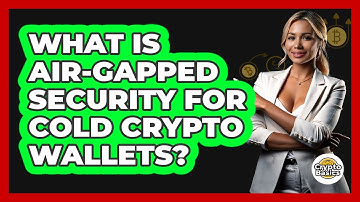 What Is Air-gapped Security For Cold Crypto Wallets? - CryptoBasics360.com
