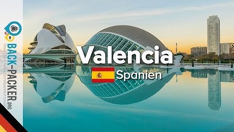 Top Tipps & Sehenswürdigkeiten in Valencia, Spanien