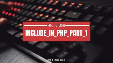 PHP TUTORIAL INCLUDE IN PHP PART 1:CODING HEVAN