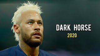 Neymar Jr ► Katy Perry - Dark Horse | Skills & Goals | 2020 ● HD