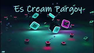 Es Cream Pargoy  –  DJ Remix【Ringtone】