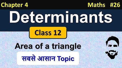 Area of a Triangle using Determinants | Determinants Class 12 NCERT Solutions | Class 12 Maths NCERT