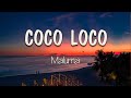 Maluma - COCO LOCO (Letra) | Donde tú me quisieras Todito mi amor se lo entrego de una vez