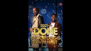 2021 and Done with Snoop Dogg \& Kevin Hart  😂😂😂