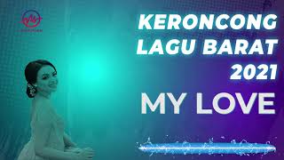 MY LOVE - KERONCONG LAGU BARAT