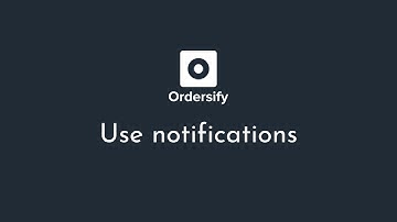 [GUIDE] How to use notifications - Ordersify