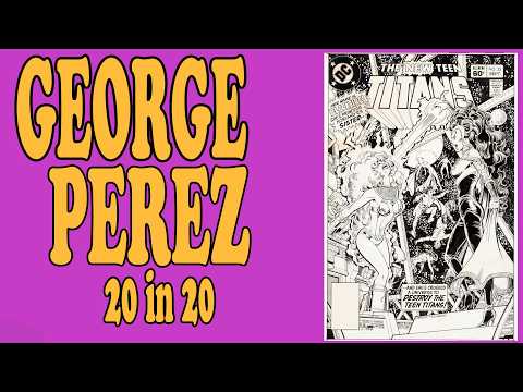 GEORGE PEREZ 20 in 20!! (LEGENDARY PENCILER AND INKER) INSANE