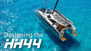 Designing the HH44 (Episode 1) "Yachting Evolved"