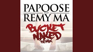 Bucket Naked (Remix) (feat. Remy Ma)