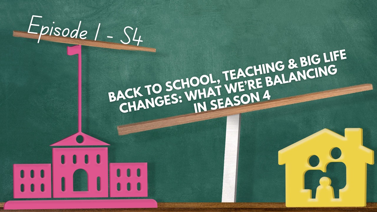 Back to School, Teaching & Big Life Changes: What We’re Balancing in Season 4