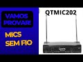 VAMOS PROVAR , MICROFONES SEM FIO QUANTA QTMIC202