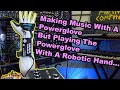 Modifying a Power glove To Make Music, But Controlling It With A Robotic Hand..