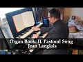 Capture de la vidéo Organ Book: Ii. Pastoral Song (Jean Langlais)