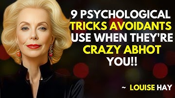 Louise Hay - 9 Psychological Tricks Avoidants Use When They’re Crazy About You!
