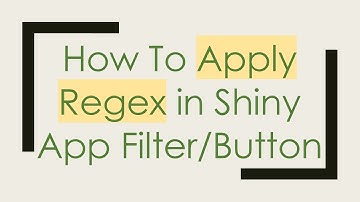 How To Apply Regex in Shiny App Filter/Button