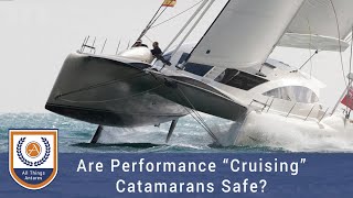 Are Performance 'Cruising' Catamarans Safe?