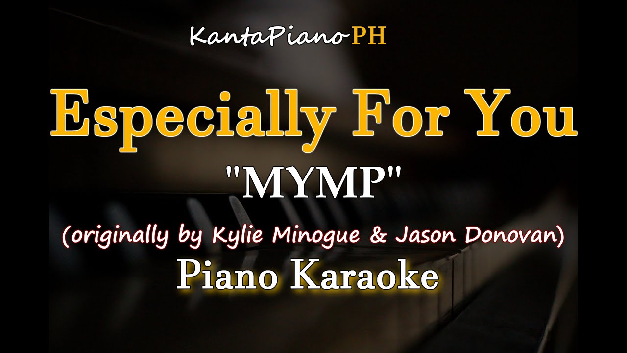 Especially For You  (MYMP) -  (Piano Karaoke)