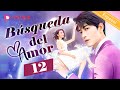 【Español Sub】Búsqueda del Amor 12｜dramas chinos｜Zhang Junning, Zhen Luoxi