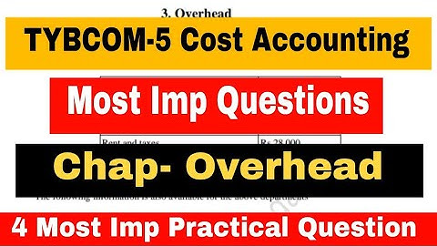 TYBCOM SEM-5 || Cost Accounting|| #3 Overhead Costing Most Imp questions || Atul Sir