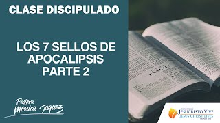 LOS 7 SELLOS DE APOCALIPSIS PARTE 2