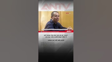 Mở trung tâm đào tạo lái xe ‘‘chui’’ lừa học viên chiếm đoạt tiền tỷ #antv #shorts #thoisu #luadao