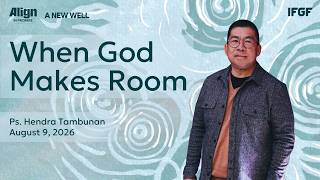 When God Makes Room | Ps. Hendra Tambunan | IFGF San Francisco