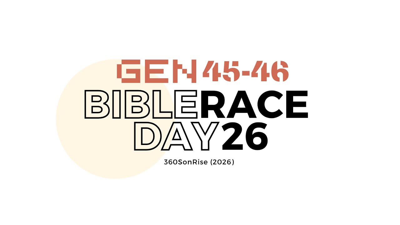 Bible Race 1/26/2026: Day26: Genesis 45-46