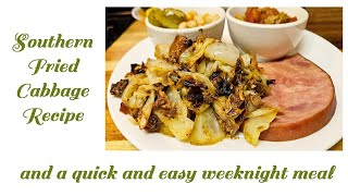 Southern fried cabbage recipe, plus a quick and easy weeknight meal