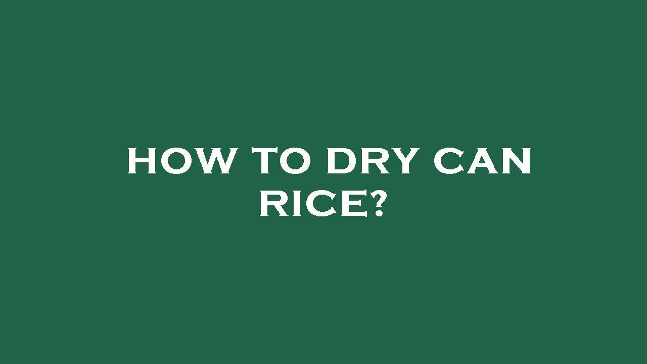 How to dry can rice? YouTube