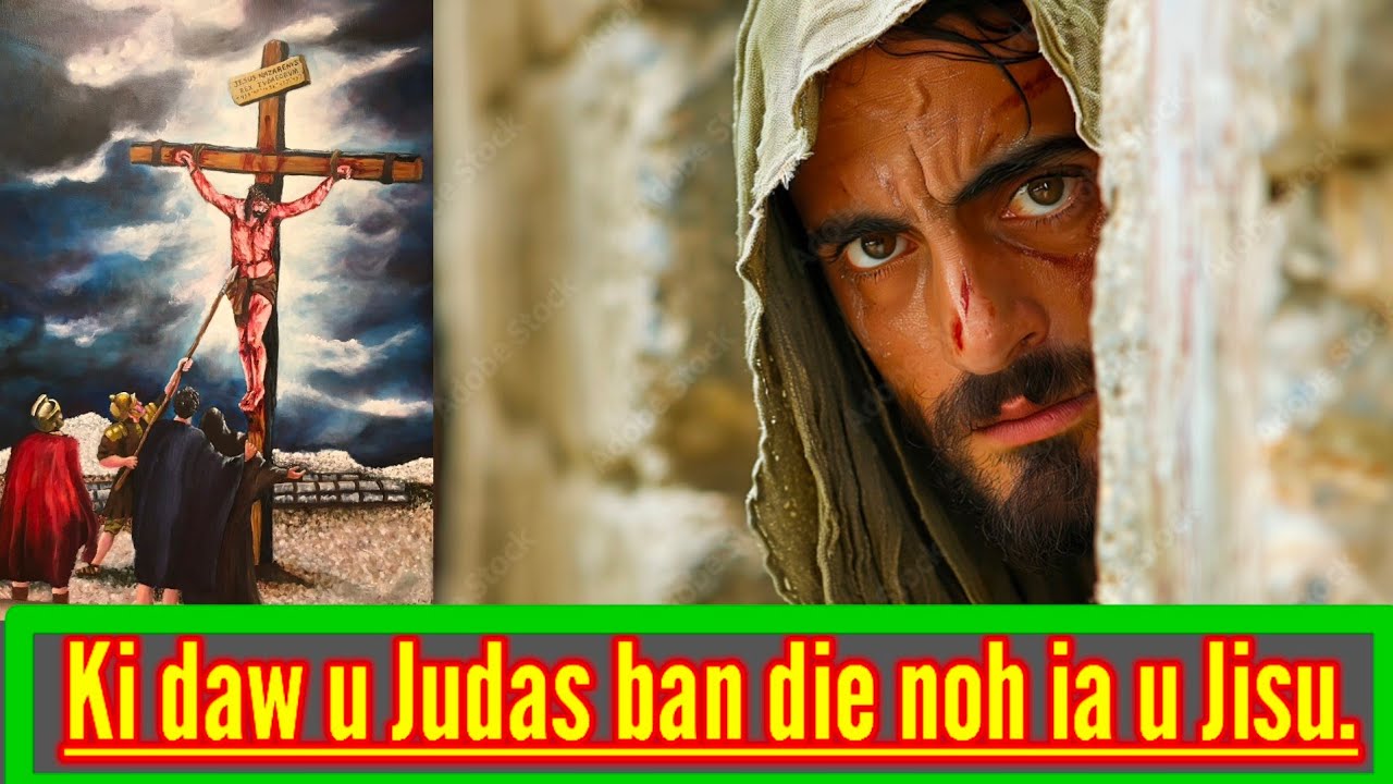 BALEI U JUDAS ISKARAIOS U DIE NOH IA U JISU ❓ || KA JING IATHUH KHANA LYNGKOT ||