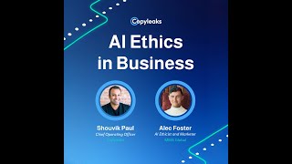 AI Ethics in Business | Alec Foster Copyleaks Interview | The Original Source Podcast