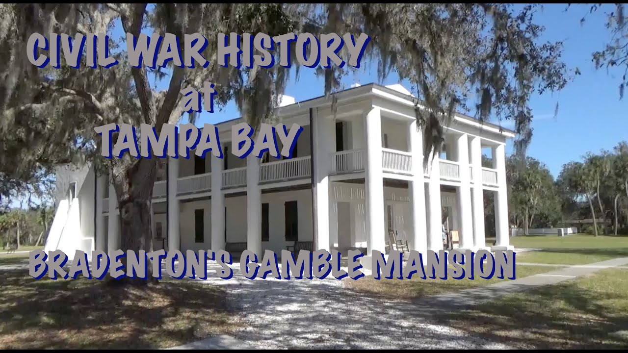 Civil War History:  The Gamble Mansion, Bradenton, FL