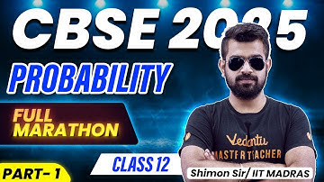 Probability Full marathon | Class 12 | Maths | CBSE 2025 | Shimon Sir🔥