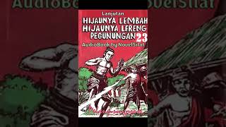 Lanjutan Hijaunya Lembah Hijaunya Lereng Pegunungan E23 #AriefSujana #Novel #Silat