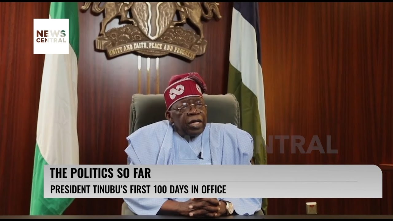 the-politics-so-far-president-bola-tinubu-s-first-100-days-in-office