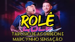 ROLÊ - Tarcísio de Acordeon e Marcynho Sensação [Letra]