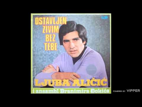 Ljuba Alicic - Svirajte mi za Zeljanu - (Audio 1981)