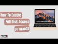 How To Enable Full Disk Access for Apps on macOS?