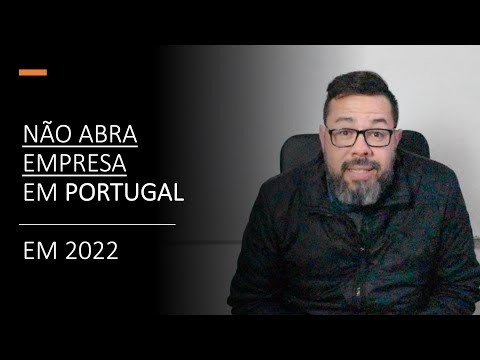 NÃO ABRA EMPRESA em PORTUGAL EM 2022
