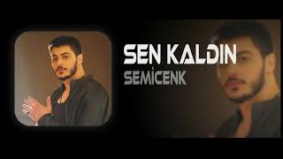 Semicenk - Sen Kaldın