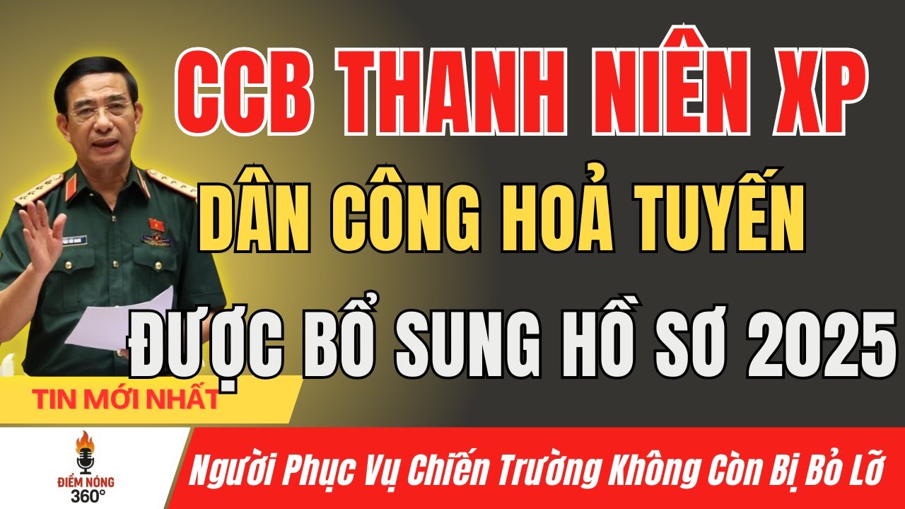 Cựu Chiến Binh Là Thanh Niên Xung Phong – Dân Công Hỏa Tuyến: 2025 ĐƯỢC CÔNG NHẬN BỔ SUNG THẾ NÀO?