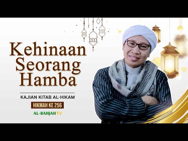 Kajian Al-Hikam ke-256: Kehinaan yg Sesungguhnya bagi Seorang Hamba | Buya Yahya | 23 Oktober 2023 class=