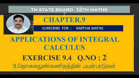EXERCISE 9.4  Q.NO.2 |12TH MATHS TN | CHAPTER 9| APPLICATIONS OF INTEGRAL CALCULUS |TM/EM