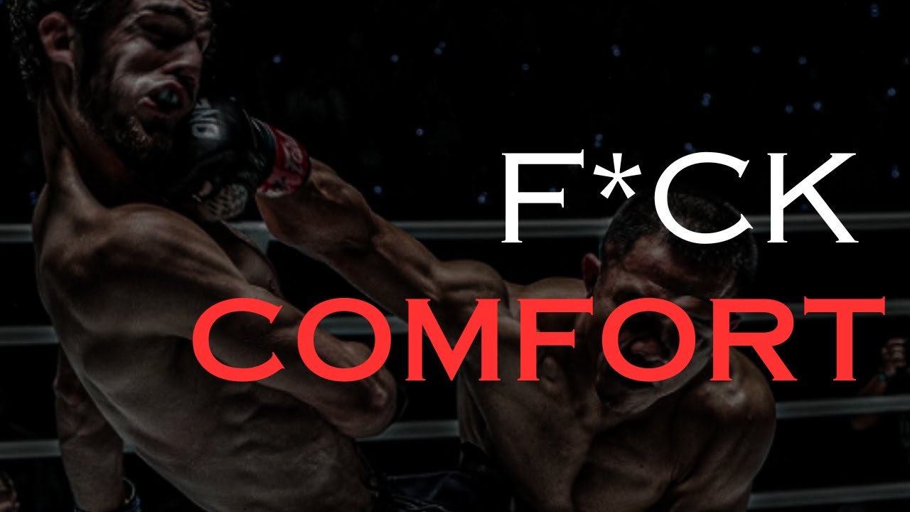 Comfort Kills Dreams.