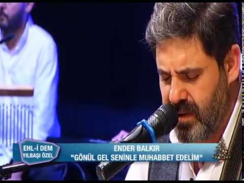 Ender Balkır Gönül Gel Sesinle  Muhabber Edelim