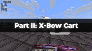 Cart PvP Tutorial-Part II: The X-Bow